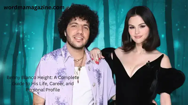 Benny Blanco Height: A Complete Guide to His Life, Career, and Personal Profile