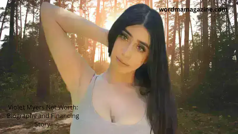 Violet Myers Net Worth: Biography and Financing Story.